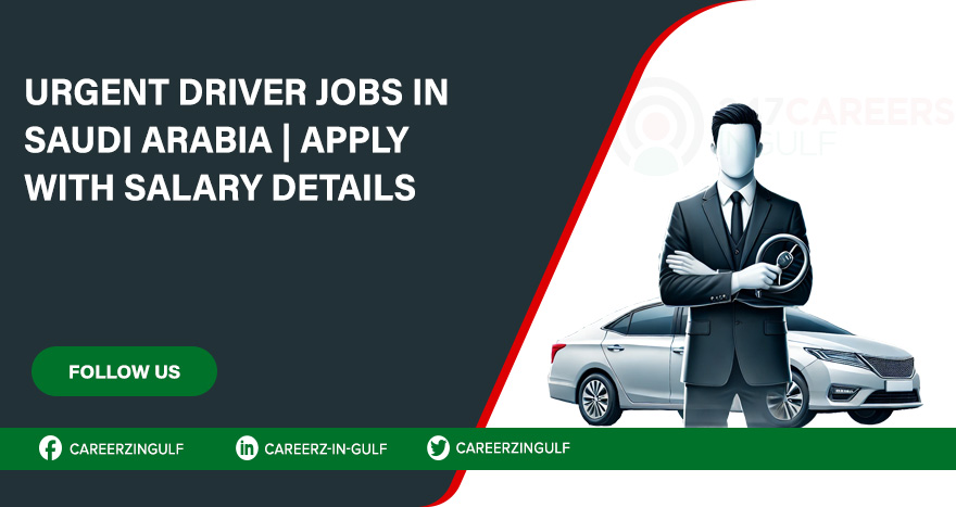 Driver Jobs in Saudi Arabia for Expatriates with Salary 