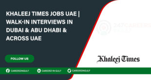 Khaleej Times Vacancies in Abu Dhabi-Dubai, & Across UAE