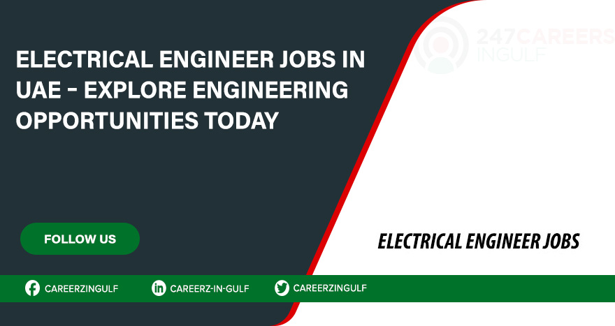 Electrical Engineer Jobs in Dubai for Foreigners & Locals Electrical Engineer Jobs in Dubai for Foreigners & Locals