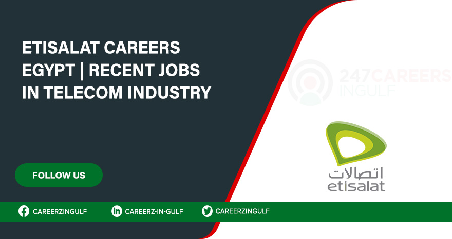Telecommunication Job Opportunities are Available at Etisalat | Egypt