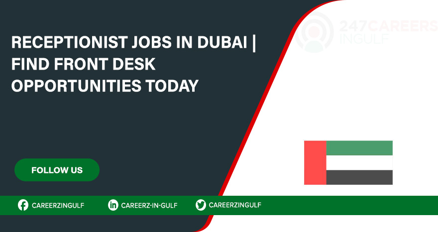 Receptionist Careers in Dubai, & UAE: Explore Opportunities with Competitive Salaries Receptionist Careers in Dubai, & UAE: Explore Opportunities with Competitive Salaries