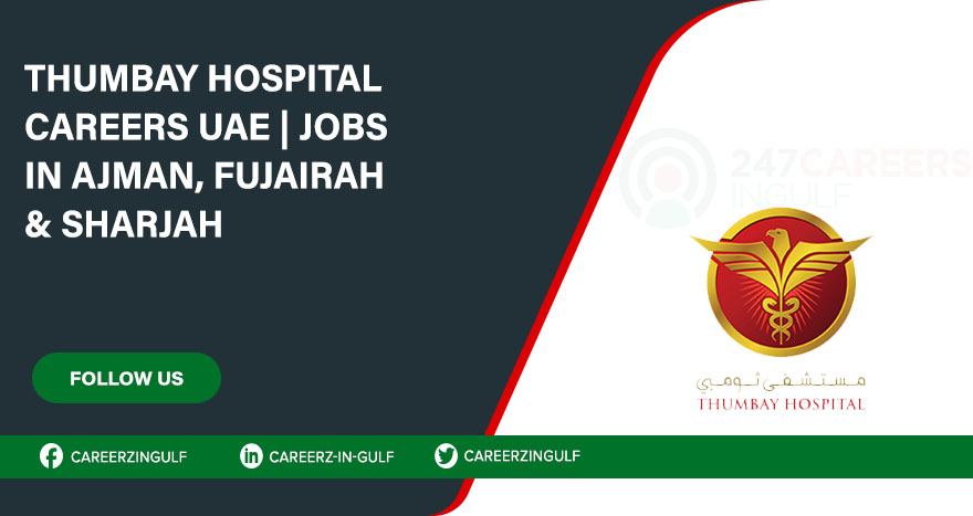 Careers at Thumbay Healthcare 2024 in Ajman, & Across UAE
