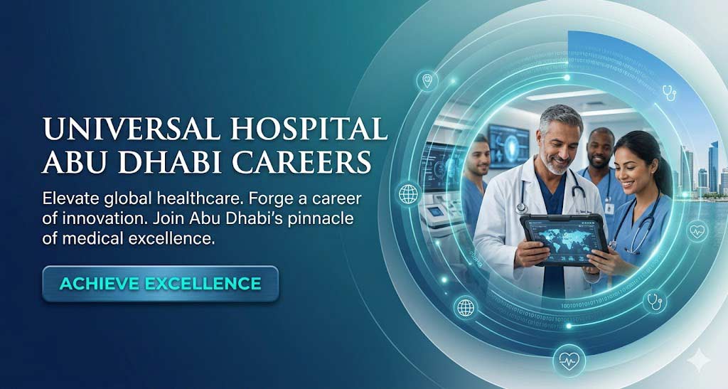 Hiring Positions Available at Universal Hospital Abu Dhabi All Across UAE