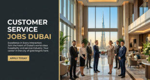 Customer Service Jobs in Dubai, United Arab Emirates (with Good Salary)