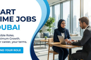 Part Time Jobs Near Dubai-Abu Dhabi & across UAE