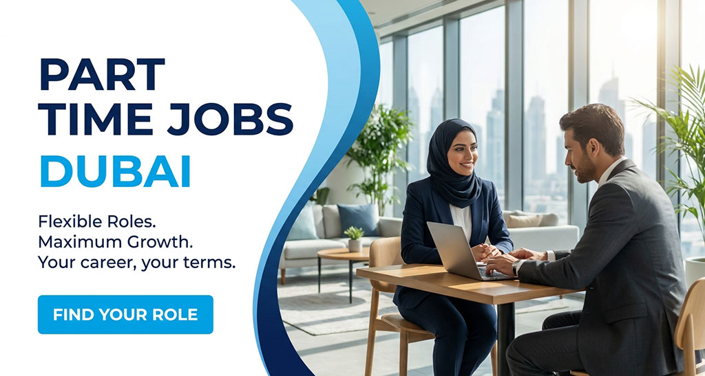 Part Time Jobs Near Dubai-Abu Dhabi & across UAE